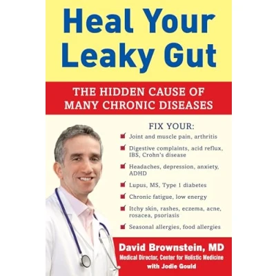 Afbeelding van Heal Your Leaky Gut: The Hidden Cause of Many Chronic Diseases