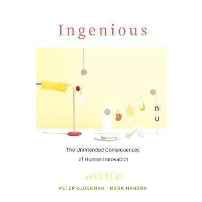 Afbeelding van Ingenious The Unintended Consequences of Human Innovation