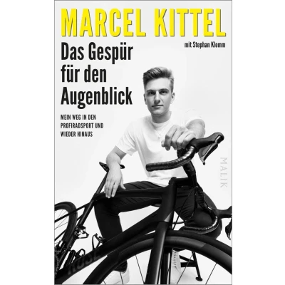 Afbeelding van Das Gespür für den Augenblick: Mein Weg in Profiradsport und wieder hinaus Sport Biografie über die Faszination Radsport