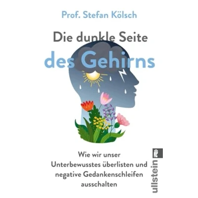 Afbeelding van die dunkle Seite des Gehirns: Wie wir unser Unterbewusstes überlisten und negative Gedankenschleifen ausschalten Besser leben ohne Macht Unterbewusstseins