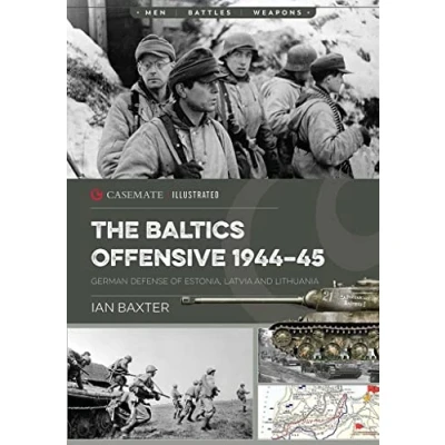 Afbeelding van The Soviet Baltic Offensive, 1944 45: German Defense of Estonia, Latvia, and Lithuania