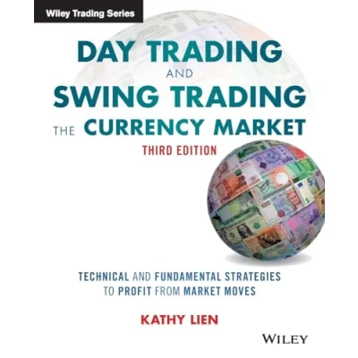 Afbeelding van Day Trading and Swing the Currency Market: Technical Fundamental Strategies to Profit from Market Moves