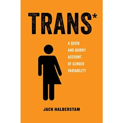 Afbeelding van Trans*: A Quick and Quirky Account of Gender Variability: 3