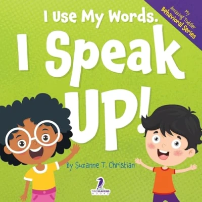 Afbeelding van I Use My Words. Speak Up!: An Affirmation Themed Toddler Book About Speaking Up (Ages 2 4)