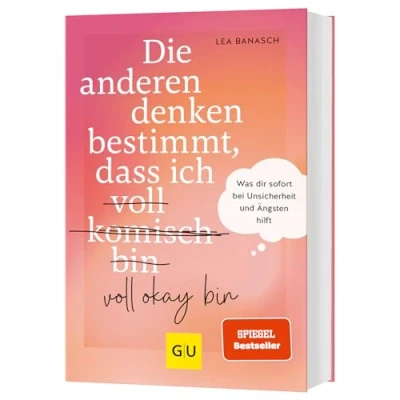 Afbeelding van Die anderen denken bestimmt, dass ich voll komisch okay bin: Was dir sofort bei Unsicherheit und Ängsten hilft