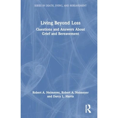 Afbeelding van Series in Death, Dying, and Bereavement Living Beyond Loss