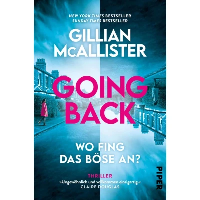 Afbeelding van Going Back Wo fing das Böse an?: Thriller &#039;Ungewöhnlich und vollkommen einzigartig.&#039; Claire Douglas