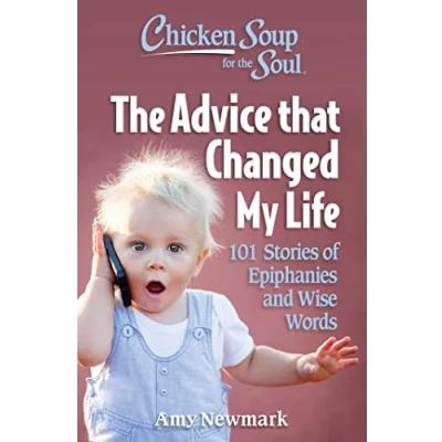 Afbeelding van Chicken Soup for The Soul: Advice that Changed My Life: 101 Stories of Epiphanies and Wise Words