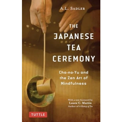Afbeelding van the Japanese Tea Ceremony: Cha no Yu and Zen Art of Mindfulness