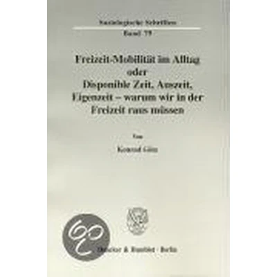 Afbeelding van Freizeit Mobilität im Alltag oder Disponible Zeit, Auszeit, Eigenzeit warum wir in der raus müssen