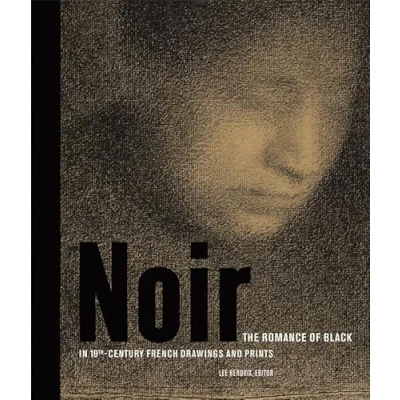 Afbeelding van Noir: The Romance of Black in 19th Century French Drawings and Prints