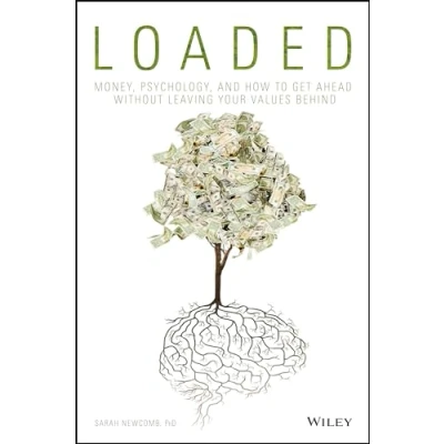 Afbeelding van Loaded: Money, Psychology, and How to Get Ahead without Leaving Your Values Behind