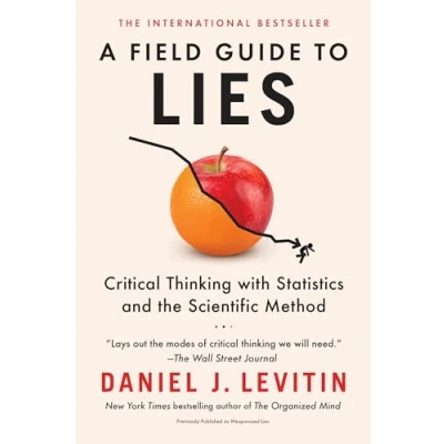 Afbeelding van A Field Guide to Lies: Critical Thinking with Statistics and the Scientific Method