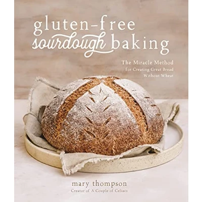 Afbeelding van Gluten Free Sourdough Baking: The Miracle Method for Creating Great Bread Without Wheat