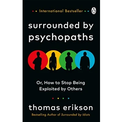 Afbeelding van Surrounded by Psychopaths: or, How to Stop Being Exploited Others