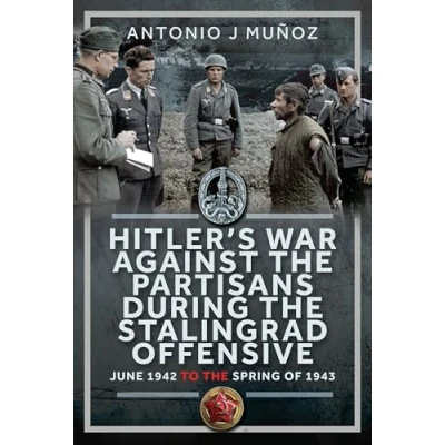Afbeelding van Hitler’s War Against The Partisans During Stalingrad Offensive
