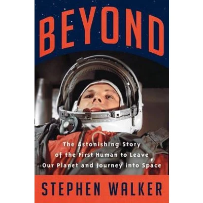 Afbeelding van Beyond: the Astonishing Story of First Human to Leave Our Planet and Journey into Space