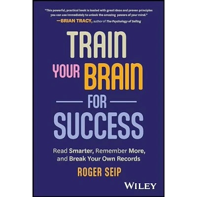 Afbeelding van Train Your Brain For Success: Read Smarter, Remember More, and Break Own Records