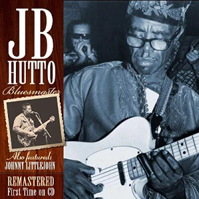Afbeelding van J.B. Hutto Also Featured John Littlejohn Bluesmaster. Remastered First Time On Cd (CD) (Remastered)