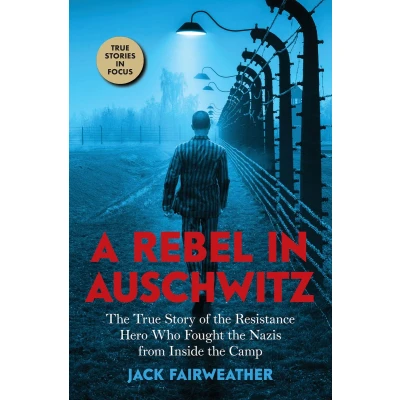 Afbeelding van A Rebel in Auschwitz: the True Story of Resistance Hero Who Fought Nazis from Inside Camp (Scholastic Focus)