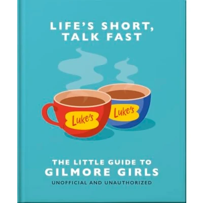 Afbeelding van Life&#039;s Short, Talk Fast: The Little Guide to Gilmore Girls