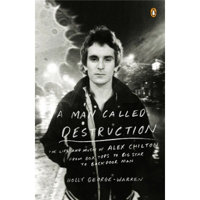 Afbeelding van A Man Called Destruction: The Life and Music of Alex Chilton, From Box Tops to Big Star Backdoor