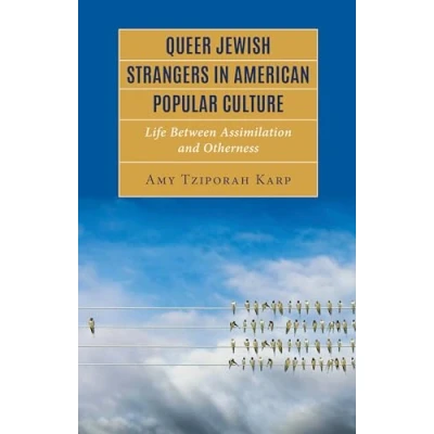 Afbeelding van Queer Jewish Strangers in American Popular Culture: Life Between Assimilation and Otherness