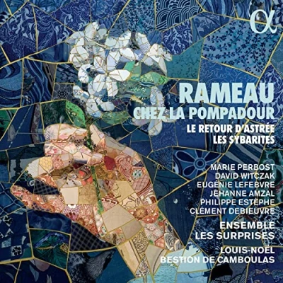 Afbeelding van Ensemble Les Surprises, Louis Noël Bestion De Camboulas Rameau: Chez La Pompadour. Le Retour D&#039;astree &amp; Sybarites (CD)
