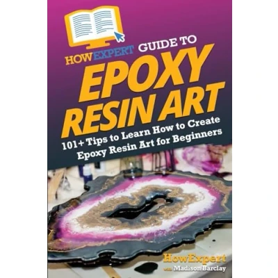 Afbeelding van HowExpert Guide to Epoxy Resin Art: 101+ Tips Learn How Create Art for Beginners