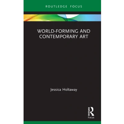Afbeelding van Routledge Focus on Art History and Visual Studies World Forming Contemporary