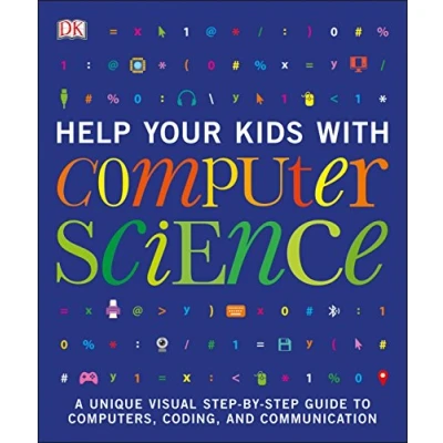 Afbeelding van Help Your Kids with Computer Science (Key Stages 1 5): A Unique Step by Visual Guide to Computers, Coding, and Communication (DK With)