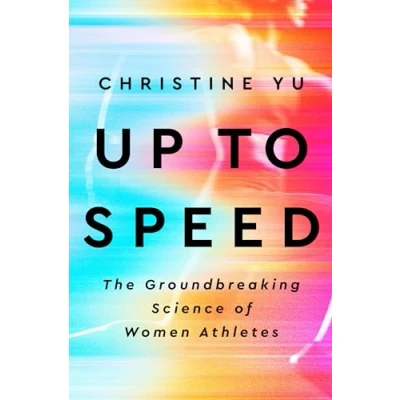 Afbeelding van Up to Speed: The Groundbreaking Science of Women Athletes