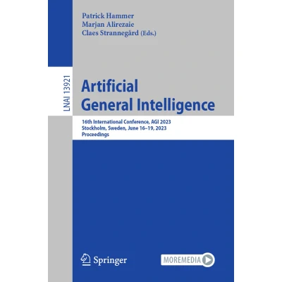 Afbeelding van Artificial General Intelligence: 16th International Conference, AGI 2023, Stockholm, Sweden, June 1619, Proceedings: 13921