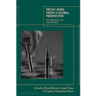 Afbeelding van Proxy Wars from a Global Perspective: Non State Actors and Armed Conflicts