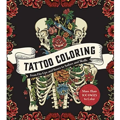 Afbeelding van Tattoo Coloring: From Pin Ups and Roses to Sailors Skulls More Than 100 Pages Color