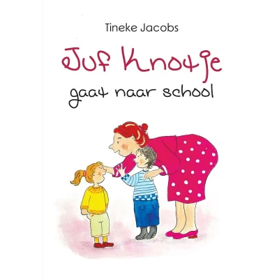 Afbeelding van Juf Knotje gaat naar school (hardcover) (Hardback)