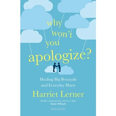 Afbeelding van Why Won&#039;t You Apologize?: Healing Big Betrayals and Everyday Hurts