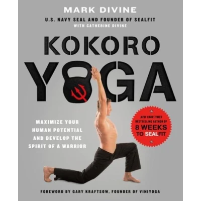 Afbeelding van Kokoro Yoga: Maximize Your Human Potential and Develop the Spirit of a Warrior Sealfit Way