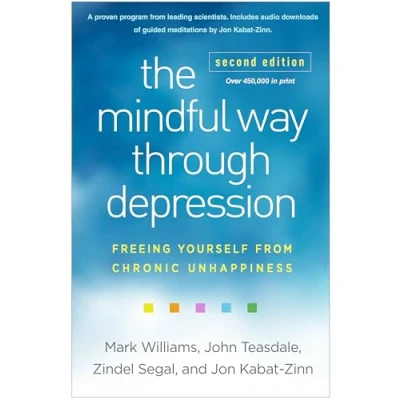 Afbeelding van The Mindful Way through Depression, Second Edition: Freeing Yourself from Chronic Unhappiness