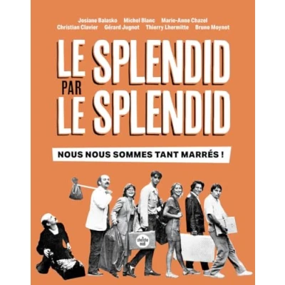 Afbeelding van le Splendid par Splendid, nous sommes tant marrés ! 50e anniversaire de la troupe culte