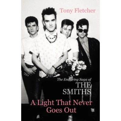 Afbeelding van A Light That Never Goes Out: the Enduring Saga of Smiths