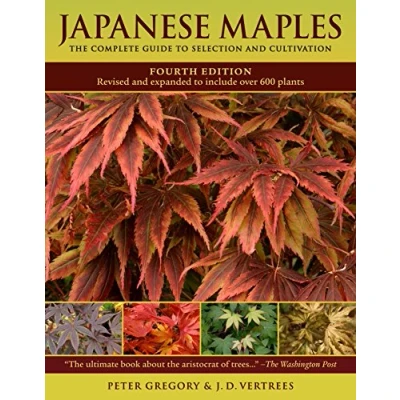 Afbeelding van Japanese Maples: The Complete Guide to Selection and Cultivation, Fourth Edition