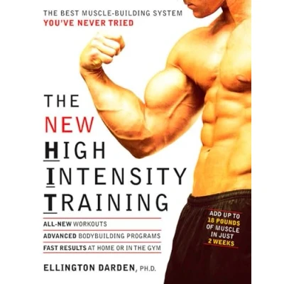 Afbeelding van The New High Intensity Training: Best Muscle Building System You&#039;ve Never Tried