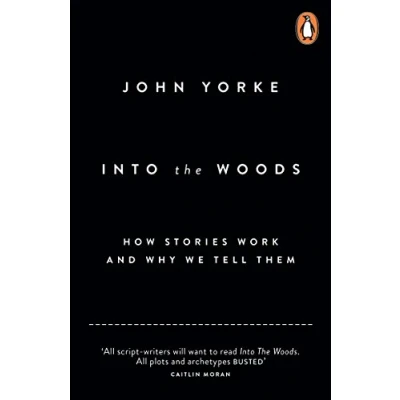 Afbeelding van Into The Woods: How Stories Work and Why We Tell Them