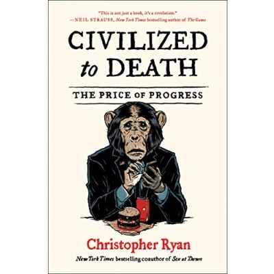 Afbeelding van Civilized to Death The Price of Progress