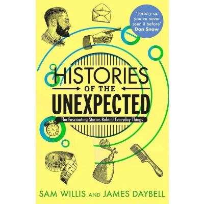 Afbeelding van Histories of the Unexpected: How Everything Has A History
