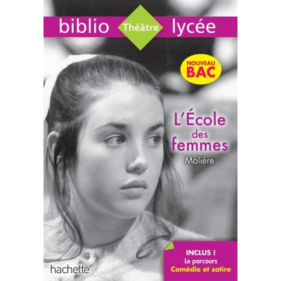Afbeelding van Bibliolycée L&#039;Ecole des femmes, Molière: Parcours Comédie et satire (texte intégral)