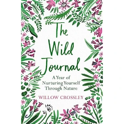 Afbeelding van The Wild Journal: A Year of Nurturing Yourself Through Nature