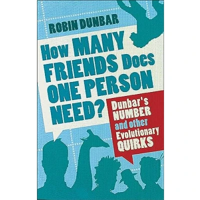 Afbeelding van How Many Friends Does One Person Need?: Dunbar&#039;s Number and Other Evolutionary Quirks