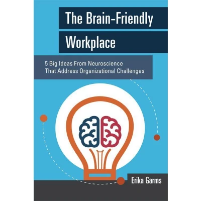 Afbeelding van The Brain Friendly Workplace: Why Talented People Quit and How to Get Them Stay
